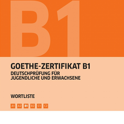 Level 1 - A - GOETHE-ZERTIFIKAT B1 WORTLISTE - Memrise