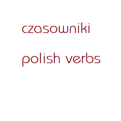 Czasowniki - polish verbs - by Dzika_Kaszanka - Memrise